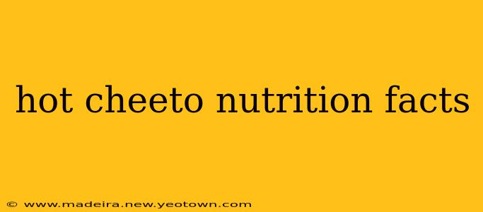 hot cheeto nutrition facts
