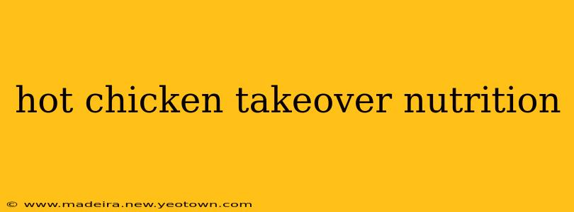 hot chicken takeover nutrition
