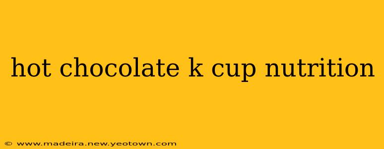 hot chocolate k cup nutrition