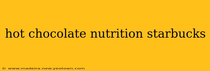hot chocolate nutrition starbucks