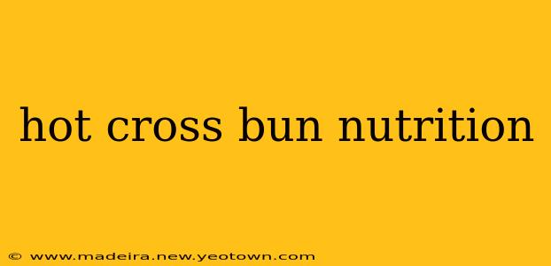 hot cross bun nutrition