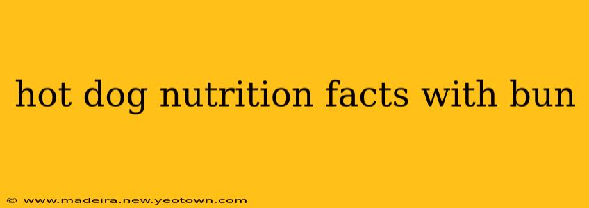 hot dog nutrition facts with bun