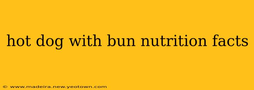 hot dog with bun nutrition facts