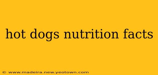 hot dogs nutrition facts