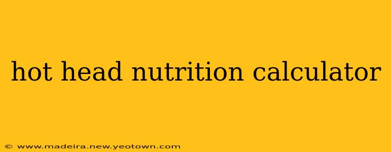 hot head nutrition calculator