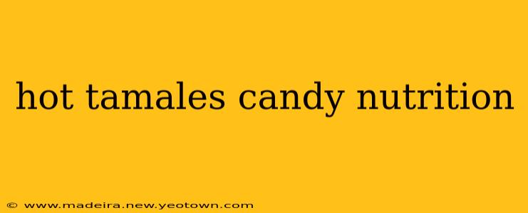 hot tamales candy nutrition