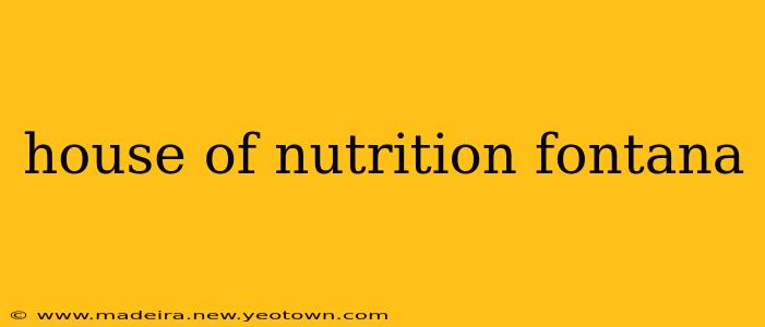 house of nutrition fontana