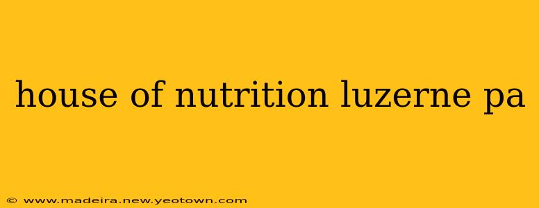 house of nutrition luzerne pa