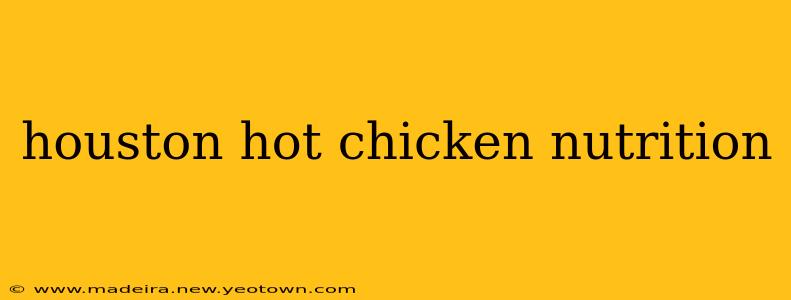 houston hot chicken nutrition