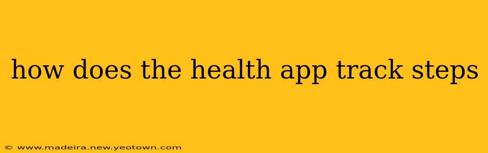 how does the health app track steps