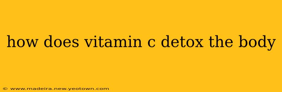 how does vitamin c detox the body
