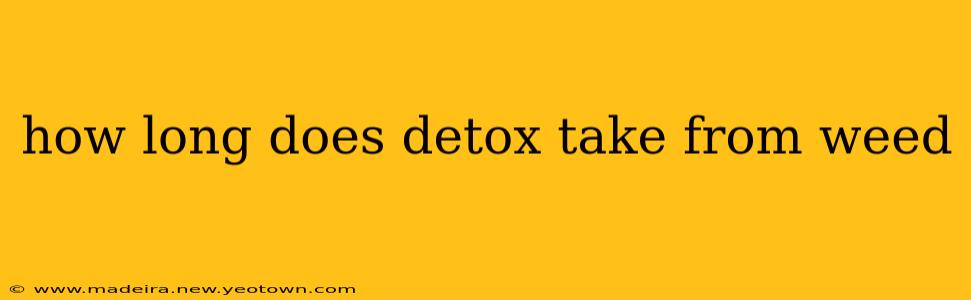 how long does detox take from weed