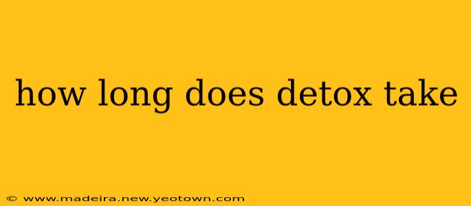 how long does detox take