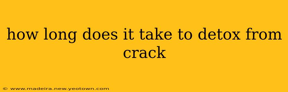 how long does it take to detox from crack