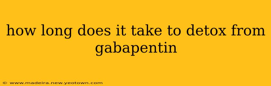 how long does it take to detox from gabapentin