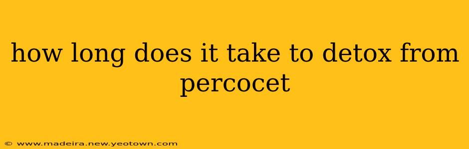 how long does it take to detox from percocet