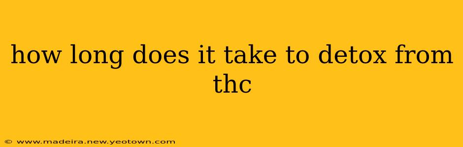 how long does it take to detox from thc