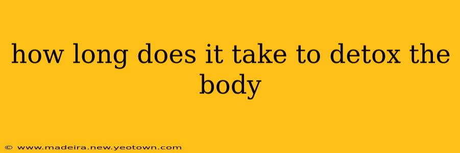 how long does it take to detox the body
