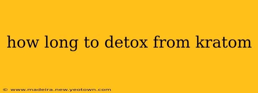 how long to detox from kratom