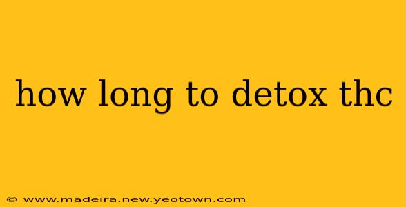 how long to detox thc