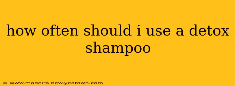 how often should i use a detox shampoo