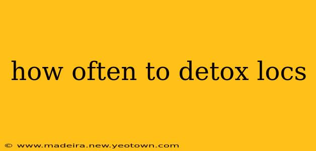 how often to detox locs