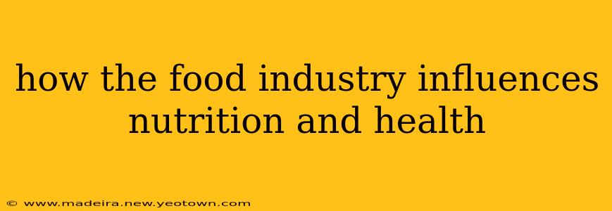 how the food industry influences nutrition and health