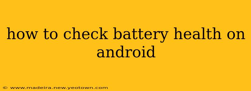 how to check battery health on android