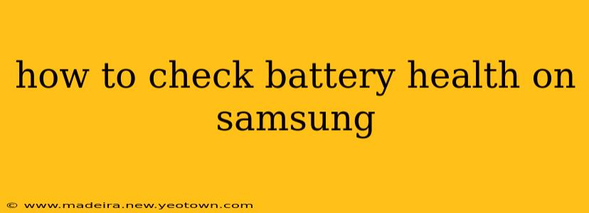 how to check battery health on samsung
