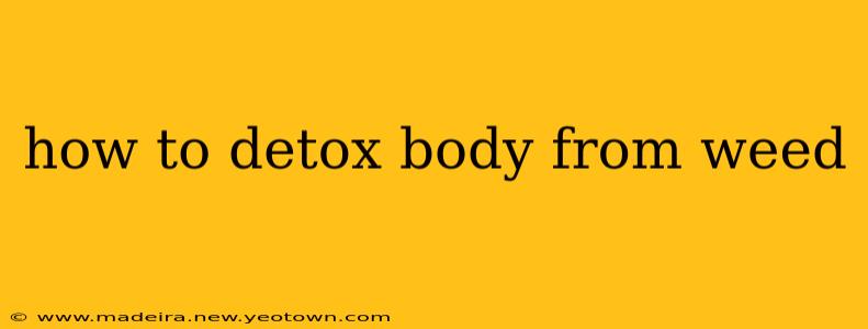 how to detox body from weed