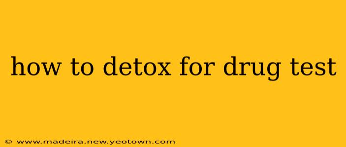 how to detox for drug test