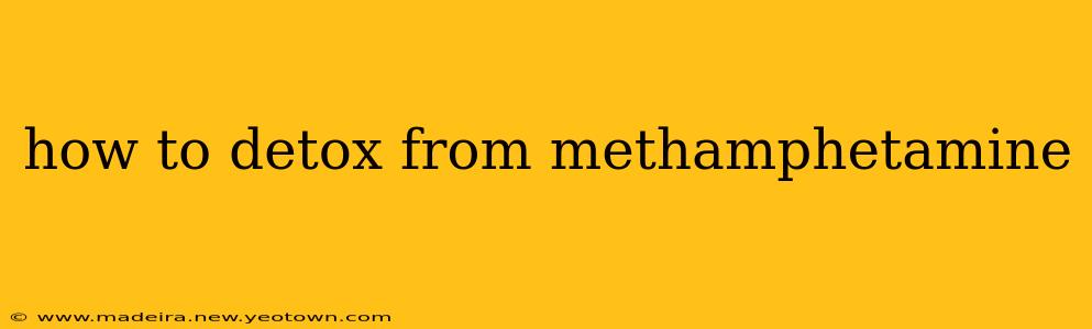 how to detox from methamphetamine