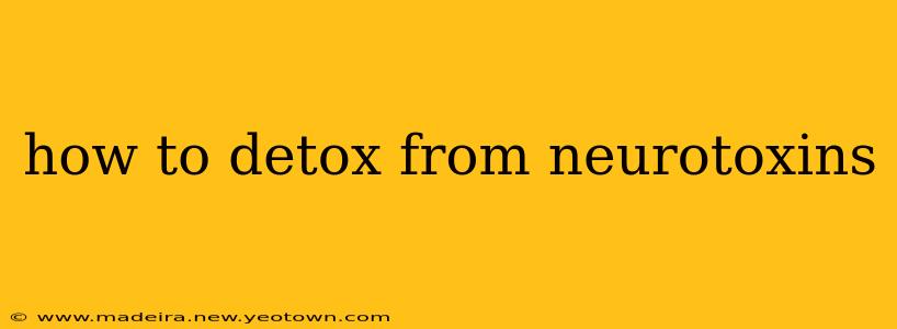 how to detox from neurotoxins