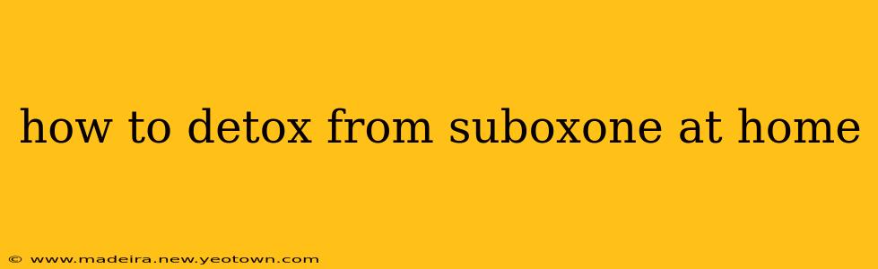 how to detox from suboxone at home