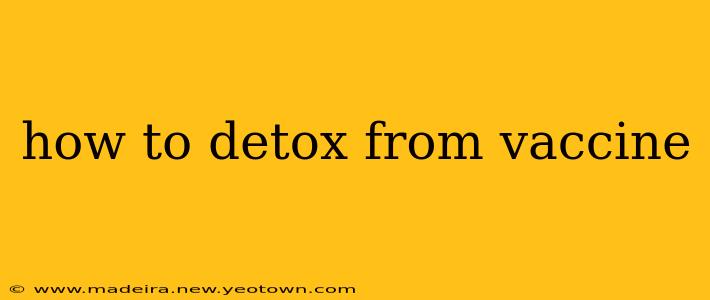 how to detox from vaccine