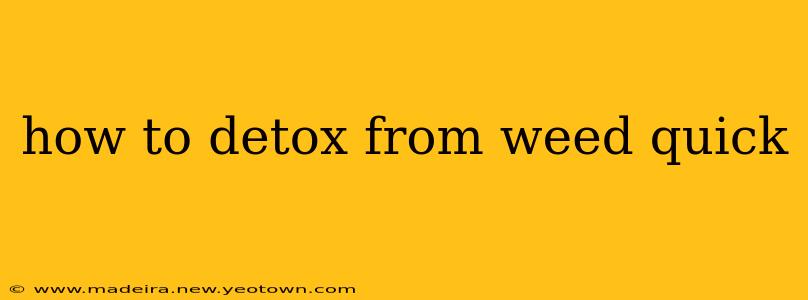 how to detox from weed quick
