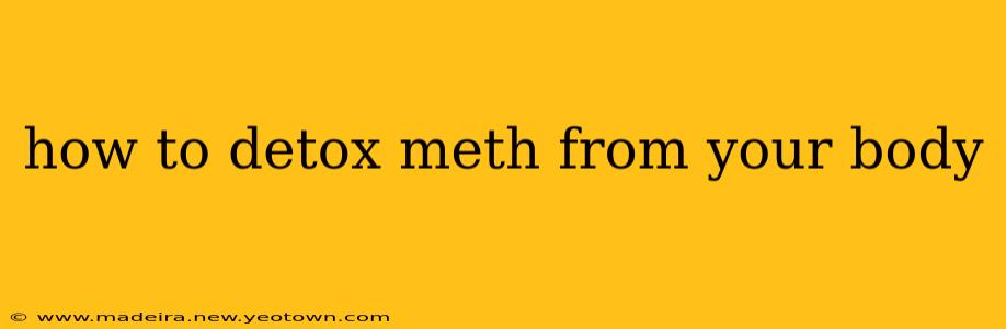 how to detox meth from your body