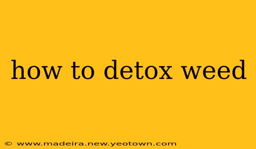 how to detox weed