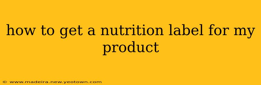 how to get a nutrition label for my product