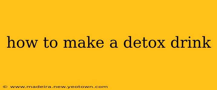 how to make a detox drink