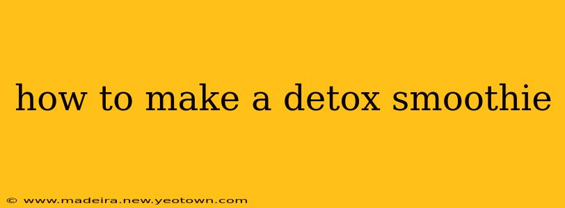 how to make a detox smoothie