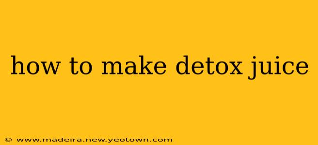 how to make detox juice