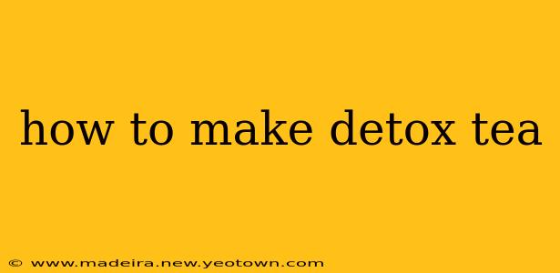 how to make detox tea