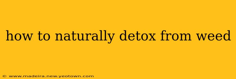 how to naturally detox from weed