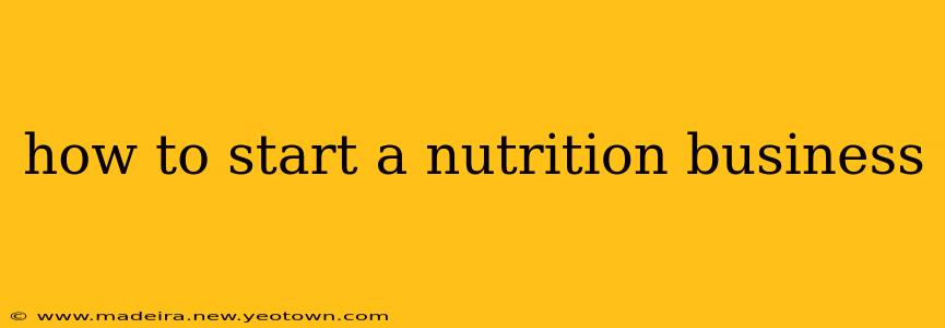 how to start a nutrition business
