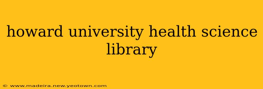 howard university health science library