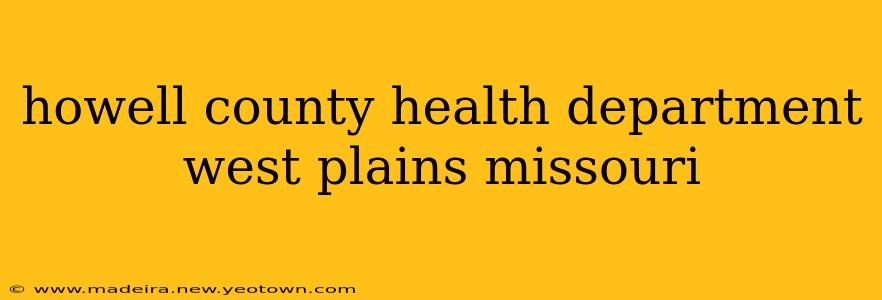 howell county health department west plains missouri
