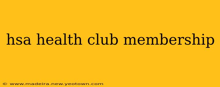 hsa health club membership