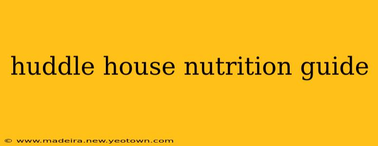 huddle house nutrition guide