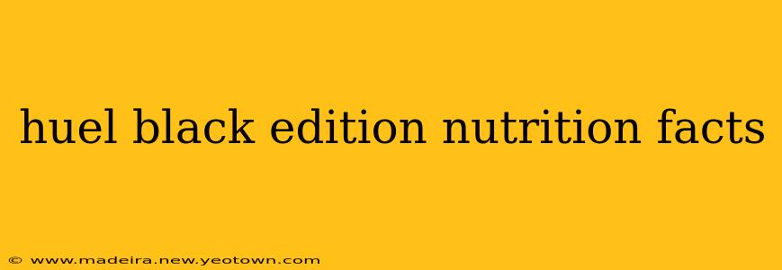 huel black edition nutrition facts